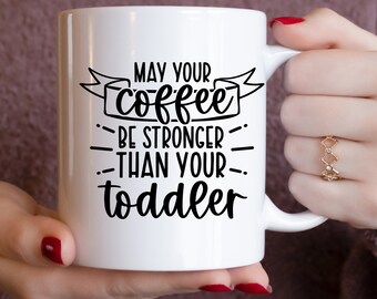 Que seu café seja mais forte do que sua criança, caneca engraçada para mãe de 15 onças