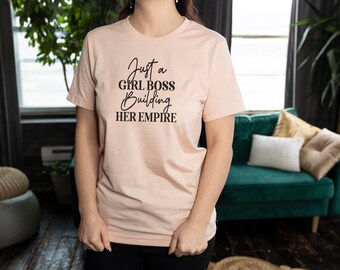 Just A Girl Boss Building Her Empire Unisex T Shirt Entrepreneur Shirt
