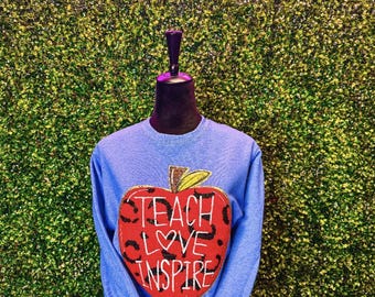 Teacher Sweatshirt Teach Love Inspire