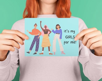 It's my girls for me! | Galentine | Galentine Gift | Galentine Card | Friendship Card