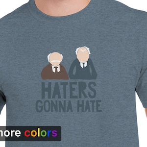 HATERS GONNA HATE The Muppets Mens T-shirt, Statler Waldorf Old Guys Kermit Tee