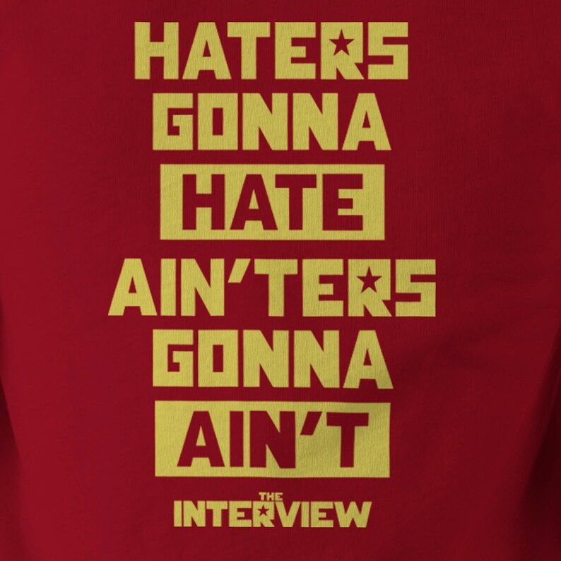 The Interview HATERS GONNA HATE Ain'ters Gonna Ain't Etsy