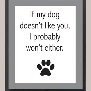 If My Dog Doesn't Like You Neither Do I Paw Print Vinyl Decal - 6x3" Car, Truck, Window Sticker For Dog Lovers