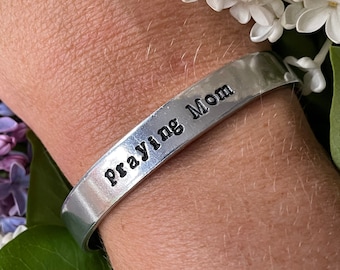 Praying Mom bangle -  metal cuff bracelet - Mother’s Day  - inspirational jewelry - Love Squared Designs