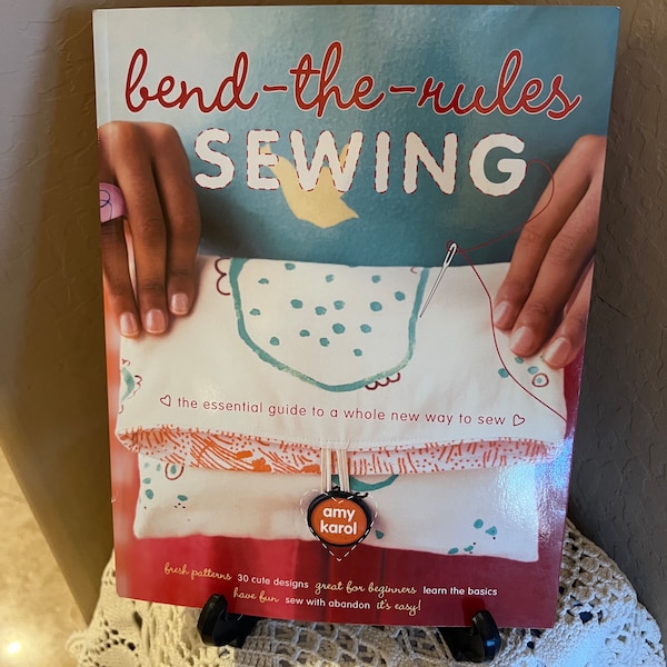 Amy Karol Bend-the-Rules Sewing: The Essential Guide to a Whole New Way to Sew FREE SHIPPING