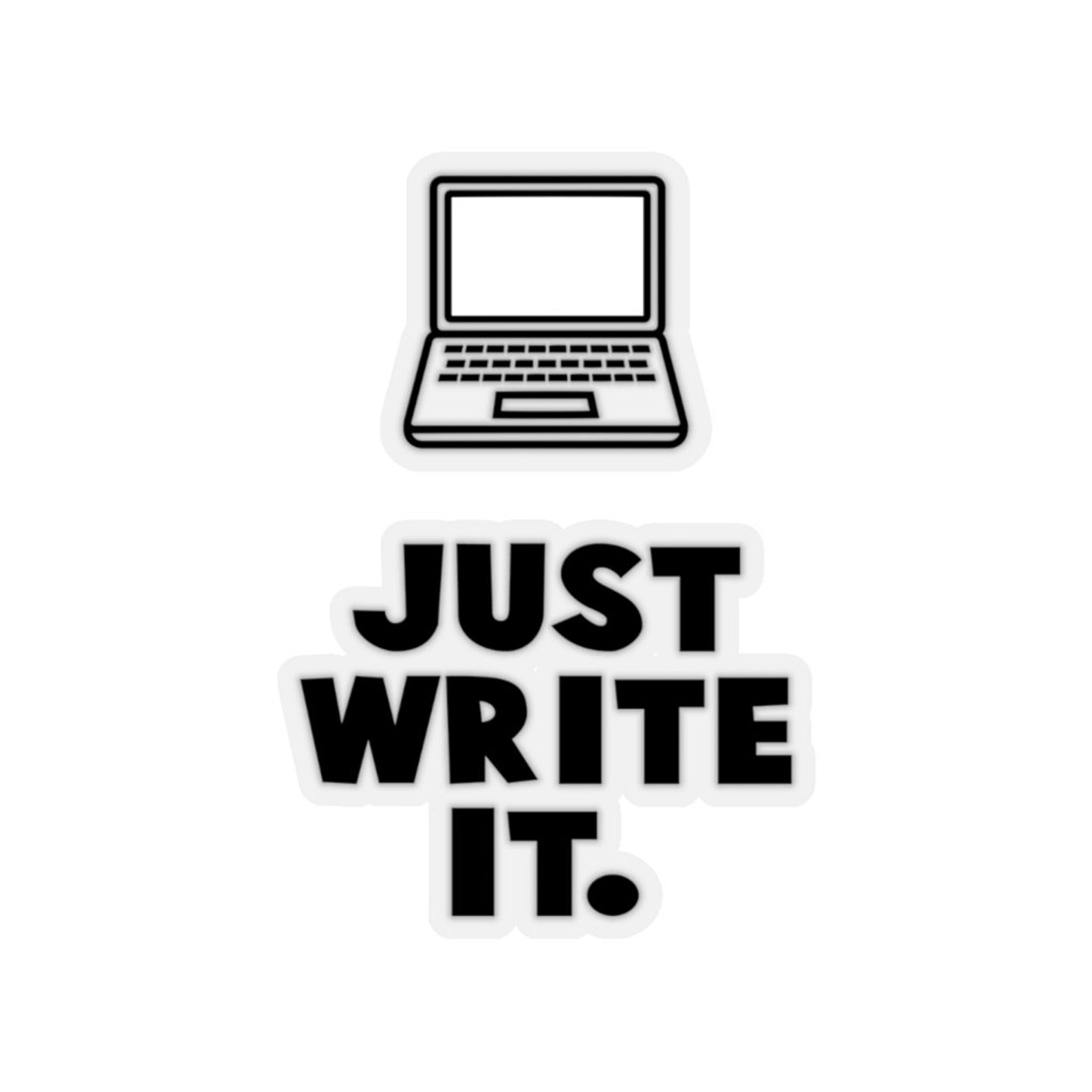 Just Write It Motivational Sticker for Writers and Authors. Etsy