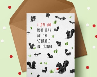 Love You More Than the Squierrels - Greeting Card From Toronto