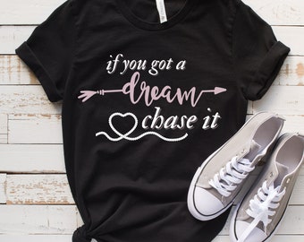 If You Got a Dream Chase It Png - Etsy