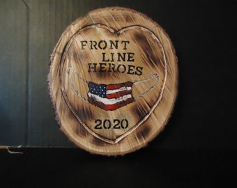 Carved' Front Line Heroes , Plaque, log , Birthday Gift, Christmas