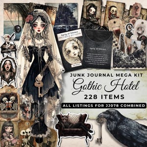 May include: A digital junk journal mega kit titled "Gothic Hotel" with 228 items. The image features a gothic-themed illustration of a woman in a black dress, a raven, and various ephemera, including tags and illustrations.