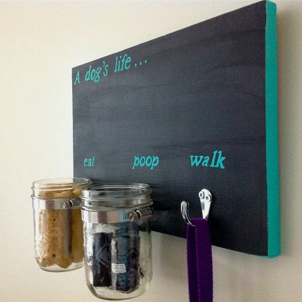 Dog Chalkboard / leash hook / treat jar (A Dog's Life....eat...poop...walk)