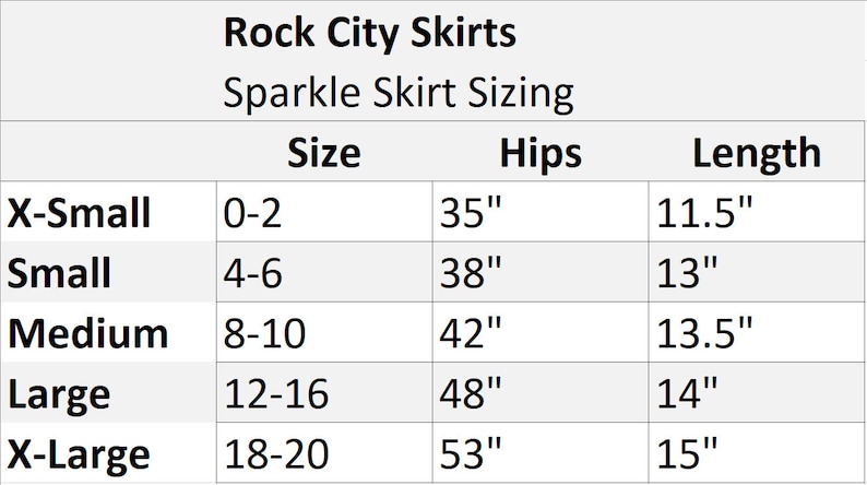 May include: A chart showing the size, hip measurement, and length of Rock City Skirts Sparkle Skirts. Sizes range from X-Small to X-Large, with corresponding hip measurements in inches from 35" to 53" and lengths in inches from 11.5" to 15".