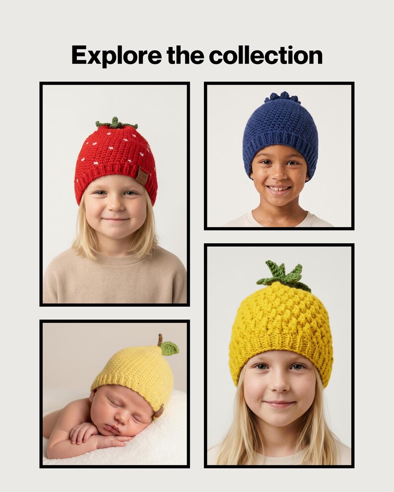 May include: A collection of four crocheted hats featuring fruit designs, including a red strawberry hat with white seeds, a solid blue hat, a yellow lemon hat with a green leaf, and a yellow pineapple hat with a green top. Text reads Explore the collection.