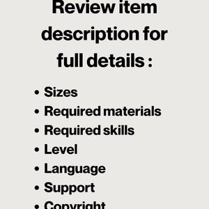 May include: A light-coloured graphic with black text that reads: Review item description for full details: Sizes, Required materials, Required skills, Level, Language, Support, Copyright. The text is presented as a list with bullet points.