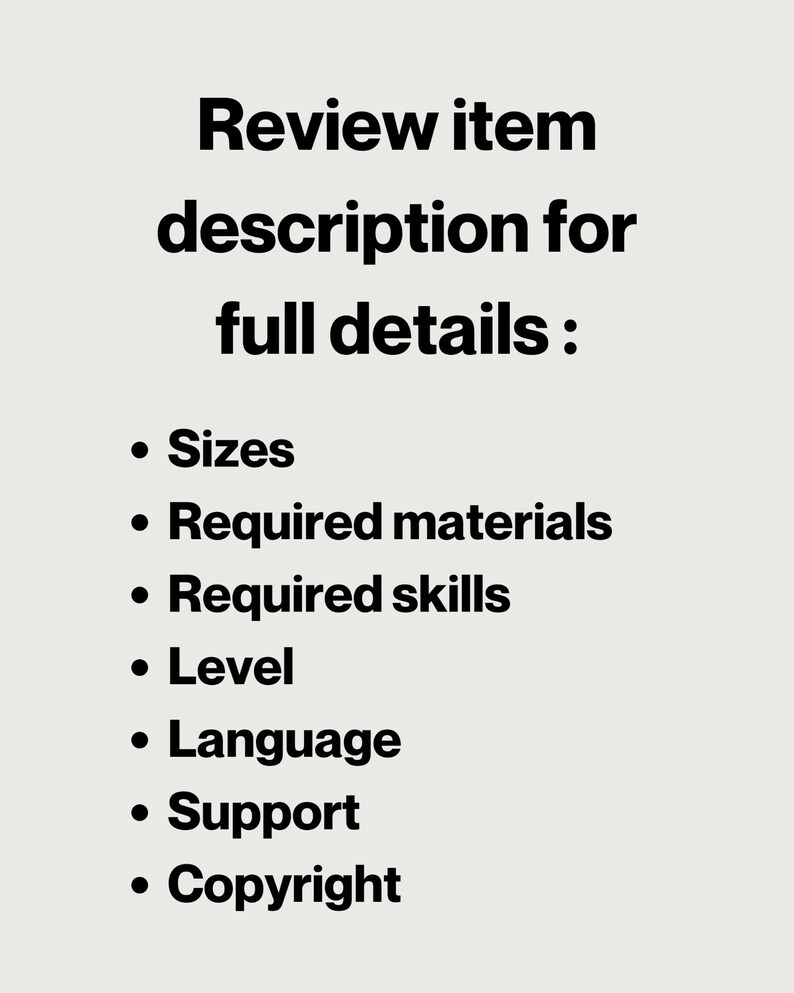 May include: A light-coloured graphic with black text that reads: Review item description for full details: Sizes, Required materials, Required skills, Level, Language, Support, Copyright. The text is presented as a list with bullet points.