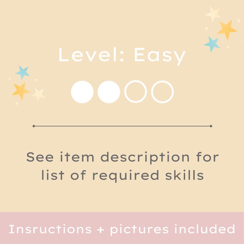 Peut inclure: Graphique beige clair avec le texte "Level: Easy" et la phrase "Voir la description de l'article pour la liste des comp&eacute;tences requises." Comprend des illustrations d'&eacute;toiles et les mots "Instructions + images incluses."