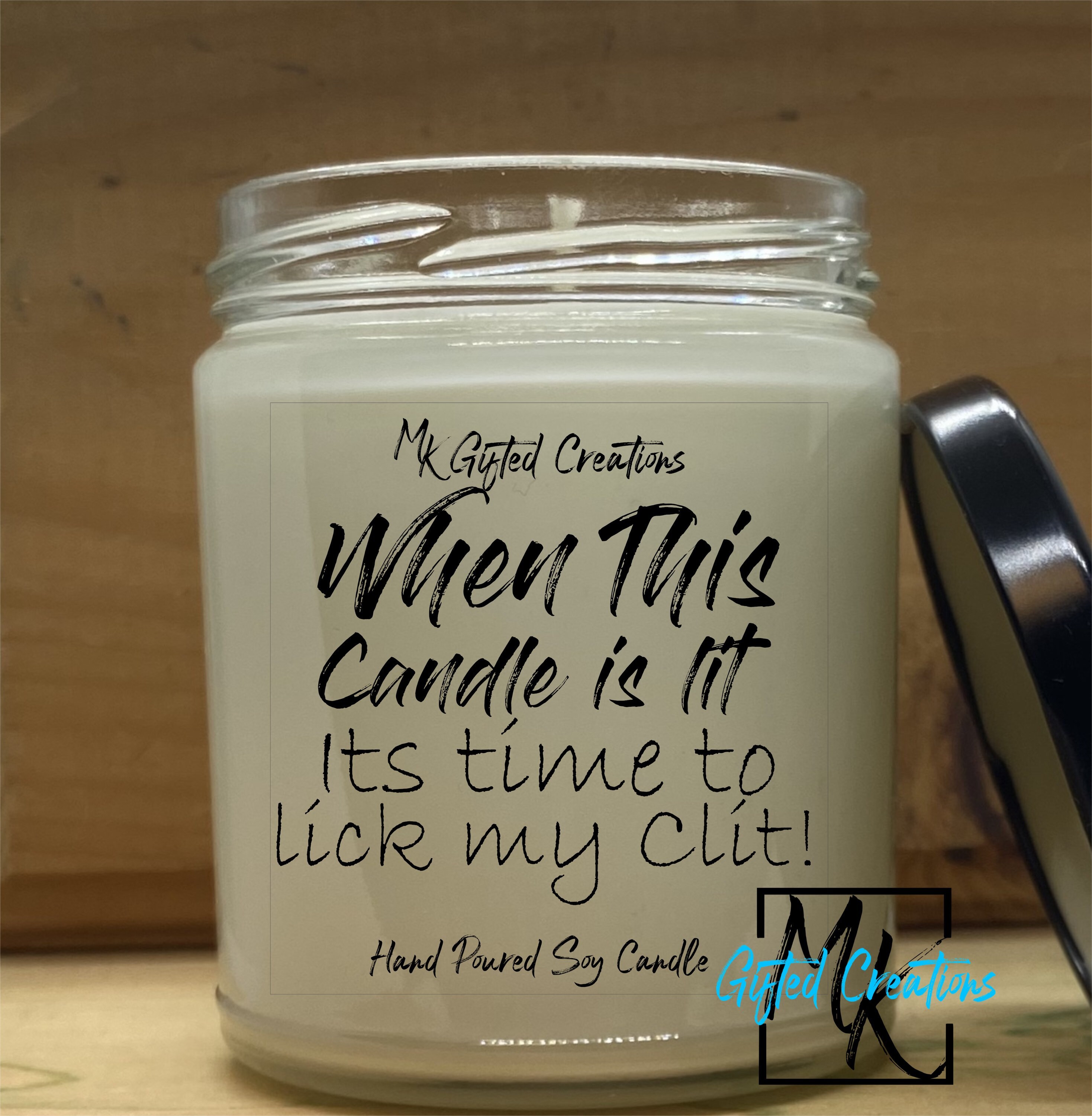When This Candle is Lit, Its Time to Lick My Natural Hand Poured Soy
