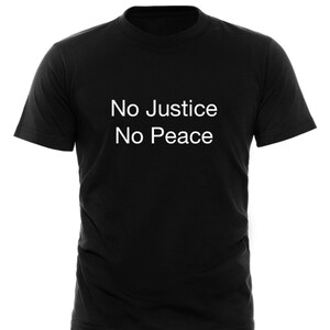 No Justice, No Peace, shirt