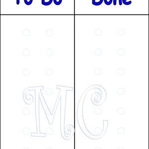 May include: A white to-do list with the words "To Do" and "Done" written in blue at the top. The list has two columns with circles for checking off tasks. The letters "M" and "C" are drawn in the middle of the list.