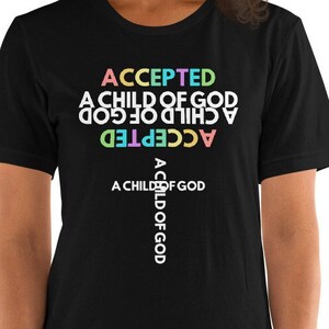 Accepted, A Child of God, Rainbow Colors, Religious Tee, Pride, Unisex T-Shirt