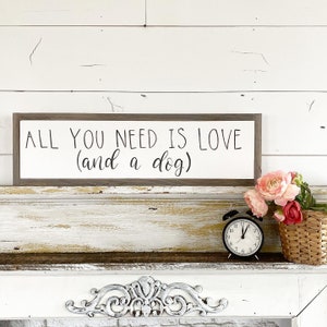 All You Need is Love (and a dog) - Customize this sign!