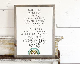 God has perfect timing - Worth The Wait