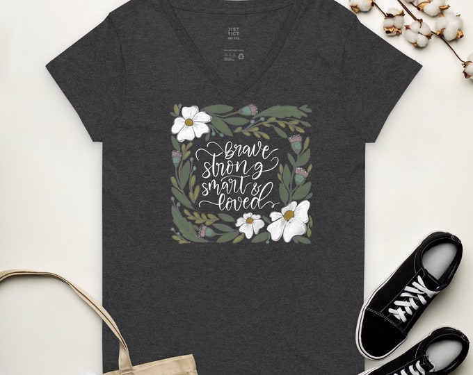 Brave Strong Smart & Loved - Women’s recycled v-neck t-shirt