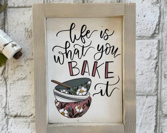 Life is what you bake it / Wood Framed Print