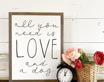 All You Need is Love and a Dog  (customize this sign)