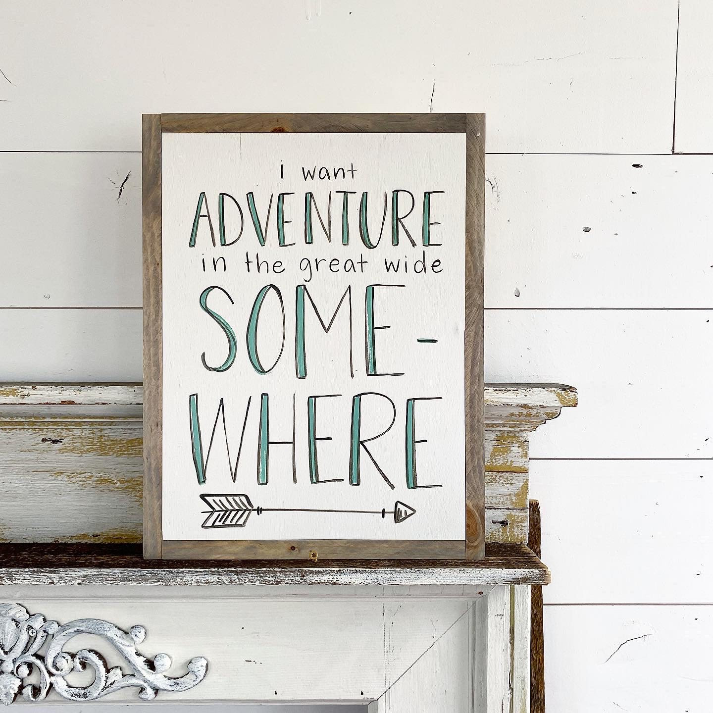 Ready To Ship 12x16 Hand Lettered & Painted Sign I want adventure
