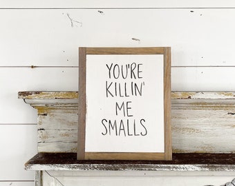You’re Killing Me Smalls