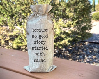 No good story started with salad linen wine gift bag, hostess gift, Congratulations, wedding gift, wine tote present, great gift