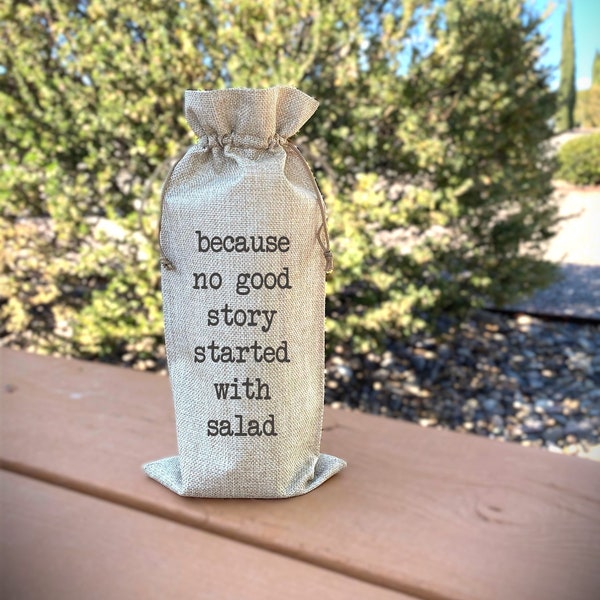 No good story started with salad linen wine gift bag, hostess gift, Congratulations, wedding gift, wine tote present, great gift