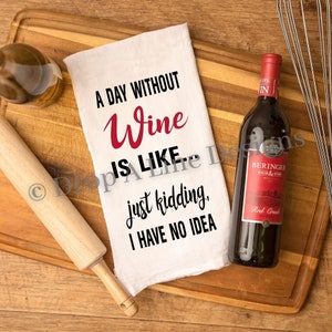 Funny Wine Flour Sack Tea Towel: Kitchen Dish Towel