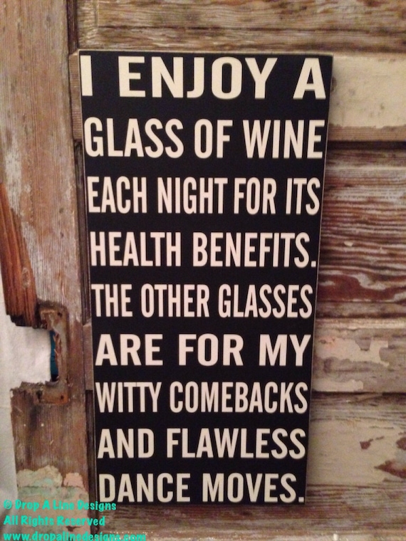 Wine witty comeback flawless dance moves sign