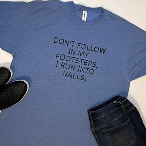 Don&#39;t Follow in my Footsteps