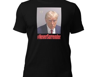 Trump  Indictment #NeverSurender Unisex t-shirt