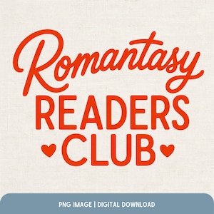 May include: A digital graphic with the words "Romantasy READERS CLUB" in a bold, orange script font. Two orange hearts flank the word "CLUB". The background is a textured off-white color. The bottom of the image has the text "PNG IMAGE | DIGITAL DOWNLOAD".