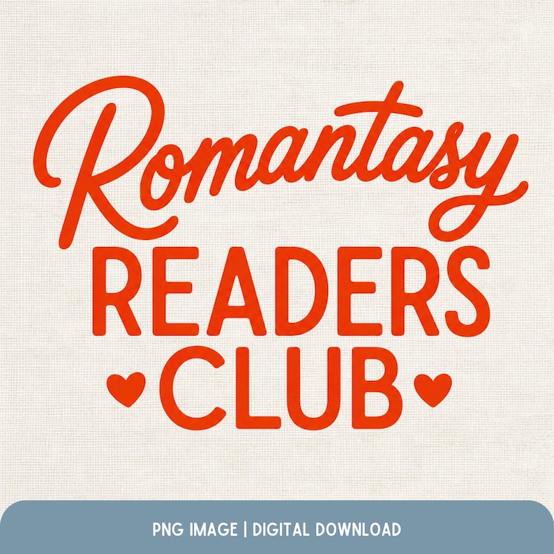 May include: A digital graphic with the words "Romantasy READERS CLUB" in a bold, orange script font. Two orange hearts flank the word "CLUB". The background is a textured off-white color. The bottom of the image has the text "PNG IMAGE | DIGITAL DOWNLOAD".