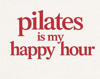 Pilates is my Happy Hour PNG, Trendy Shirt Design PNG (Digital Download)