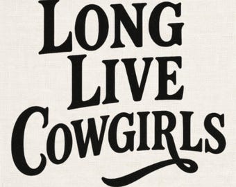 Long Live Cowgirls PNG, Cowgirl Shirt Design, Western PNG