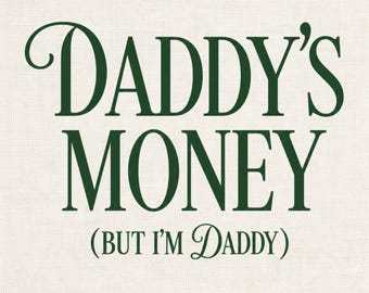 El dinero de papá (pero yo soy papá) PNG, diseño de camiseta divertida para chica rica