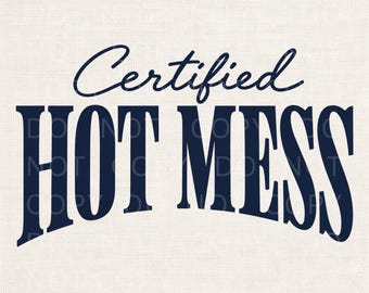 Certified Hot Mess PNG,  Mom Life PNG, Teacher Shirt Design