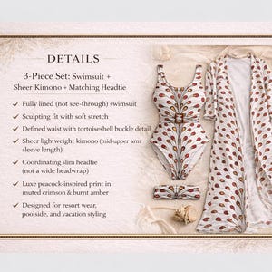 May include: A three-piece swimsuit set comprising a swimsuit, a sheer kimono, and a matching headtie. The set features a peacock-inspired print in crimson and amber. The swimsuit has a tortoiseshell buckle detail.
