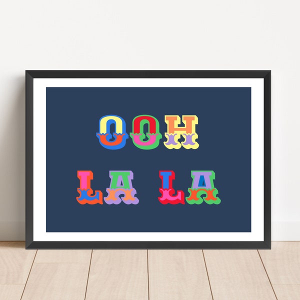 Ooh La La Print  - French Typography - Wall Art  - Gallery Wall - Bright Colourful Art - A3, A4 A5