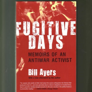 FUGITIVE DAYS: Memoirs Of An Antiwar Activist by Bill Ayers.  Large Paperback In Like-New Condition. 60-70&#39;s Antiwar Movement,Weathermen,SDS