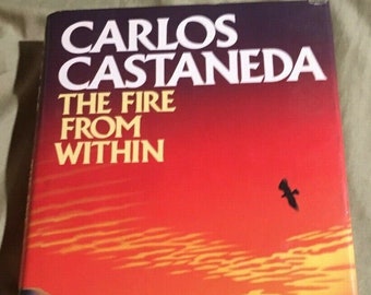 hardback_ Carlos Castaneda&#39;s &quot;The Fire From Within&quot;. 1984 1st Printing Hardback/Dj  In Very Good Condition. Gift Quality.