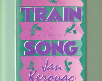Jan Kerouac's TRAIN SONG. 1989 Owl Paperback 1st Edition In Very Good Condition. On the road...