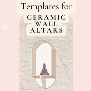 May include: Templates for ceramic wall altars. A beige ceramic wall altar with an arched opening and a small Buddha statue inside. The altar is against a textured beige wall.