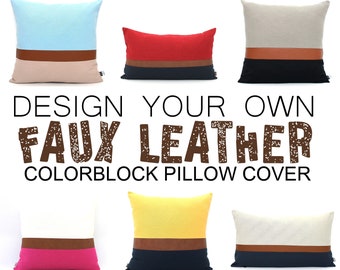 Custom Faux Leather Colorblock Pillow Cover, Design your own Pillow ALL SIZES - Modern Pillow, Home gifts for you